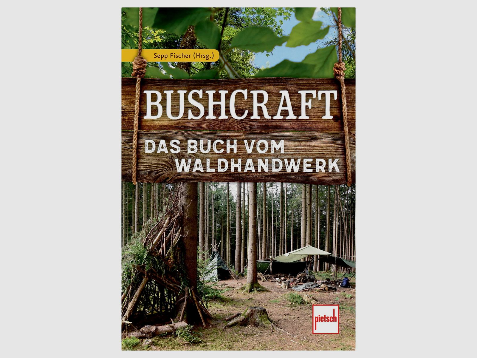 Pietsch Verlag Buch Bushcraft – Das Buch vom Waldhandwerk