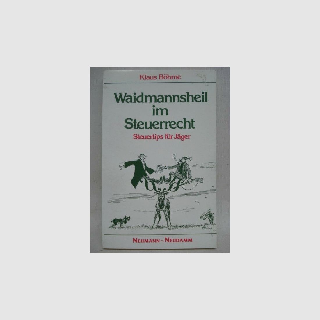 Werthe Buch Waidmannsheil im Steuerrecht, Klaus Böhme