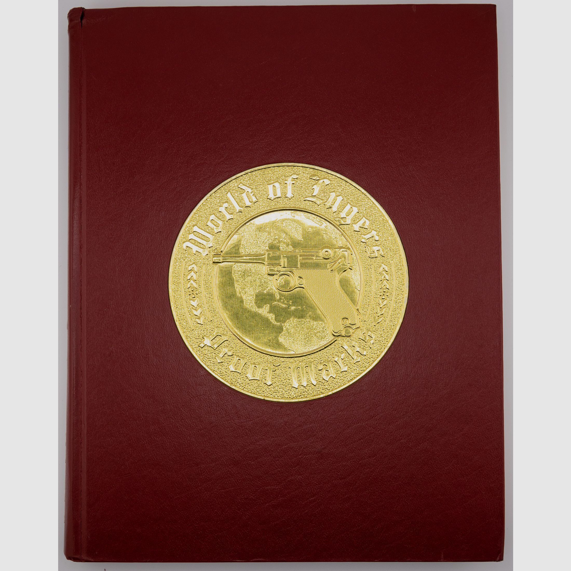 World of Lugers Proof Marks - Complete listing of different variations of Proof Marks on the Luger, Volume 1 - SIGNIERT 285 von 500