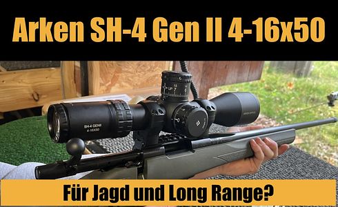 Das Arken SH-4 GenII 4-16x50 – Neues, preiswertes Zielfernrohr für Long Range und Jagd