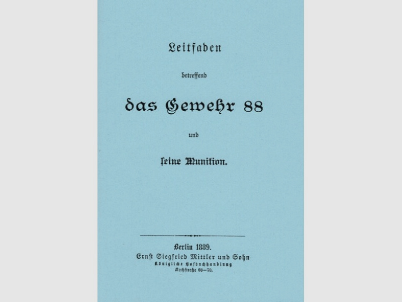 Nachdruck Dienstvorschrift Gewehr 88 von 1889
