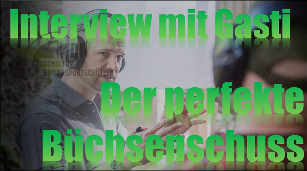 "Der perfekte Büchsenschuss" Maurice Ressel interviewt Michael Gast