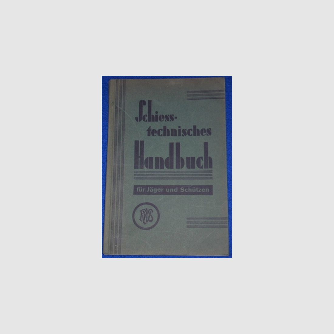 Schießtechnisches Handbuch für Jäger und Schützen