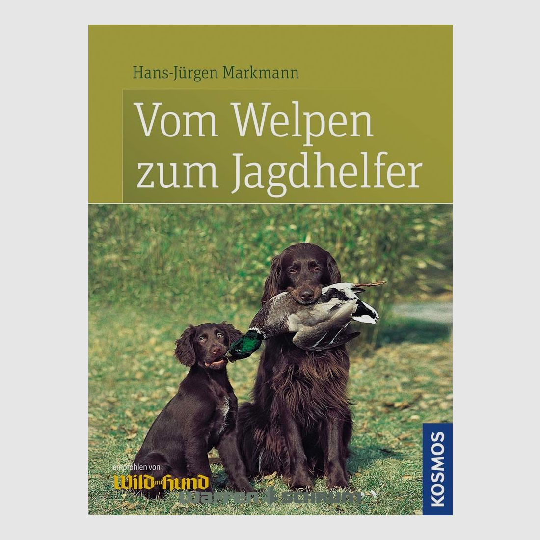 Kosmos Vom Welpen zum Jagdhelfer Hans-Jürgen Markmann