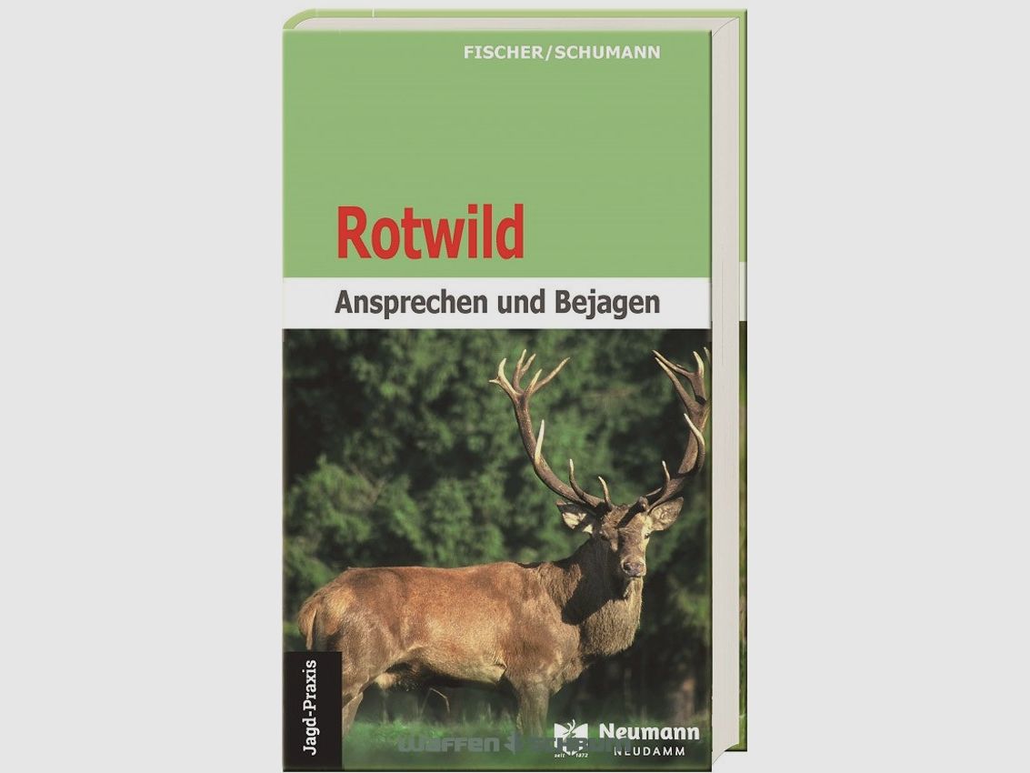 Neumann & Neudamm Rotwild-Ansprechen und Bejagen Fischer/Schumann