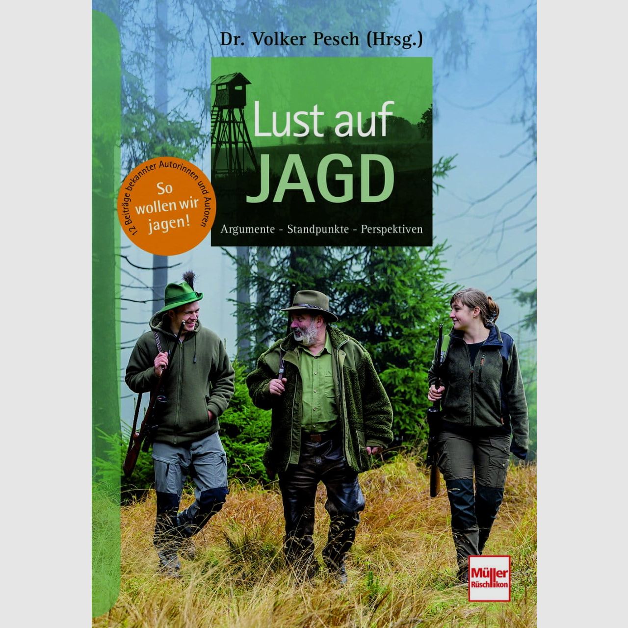 Lust auf Jagd: Argumente - Standpunkte - Perspektiven
