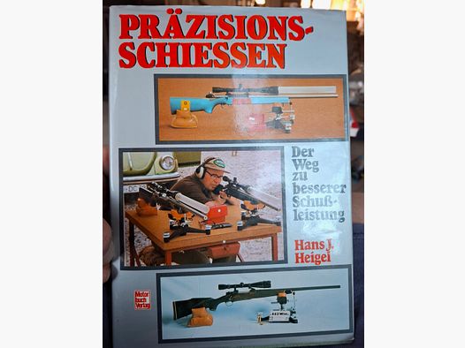 Präzisionsschiessen von Hans Heigel. Gebundenes Buch