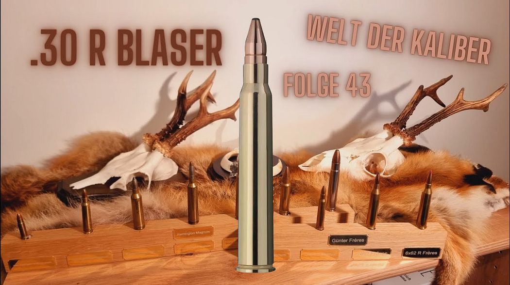 .30 R Blaser (überarbeitet) - Welt der Kaliber , Folge 43