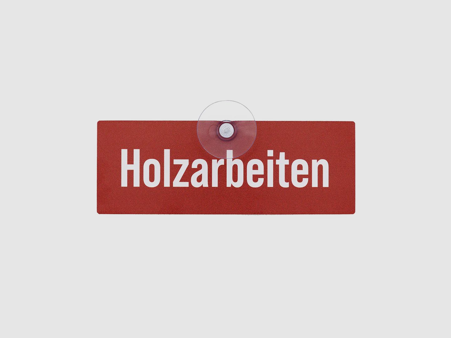 Autoschild mit Saugnapf "Holzarbeiten"