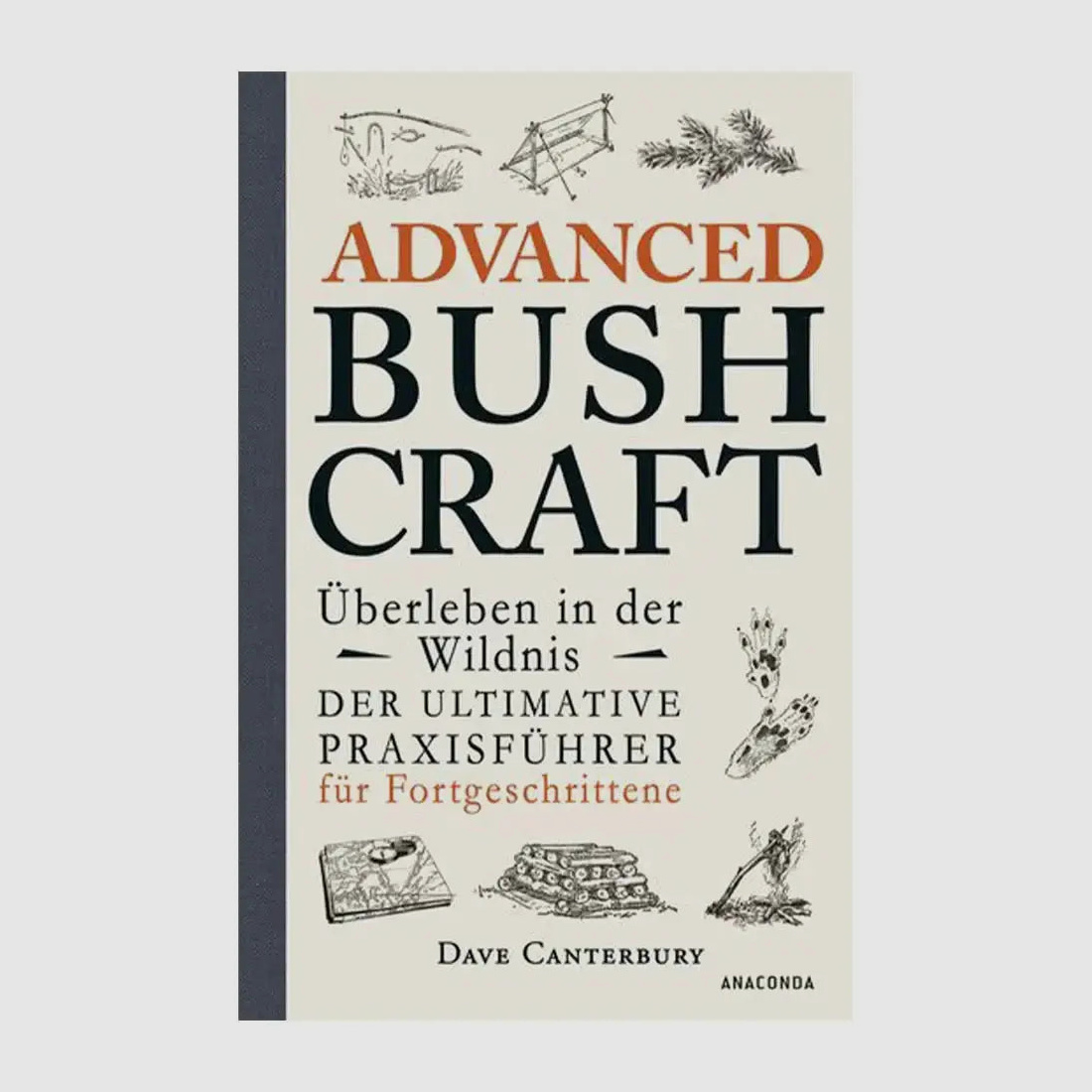 Anaconda Verlag Anaconda Verlag Buch Advanced Bushcraft – Überleben in der Wildnis
