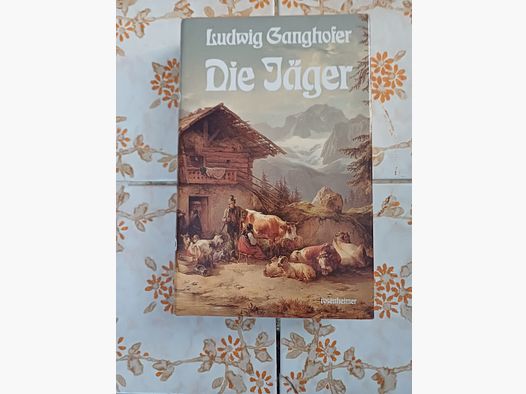 Ludwig Ganghofer Die Jäger