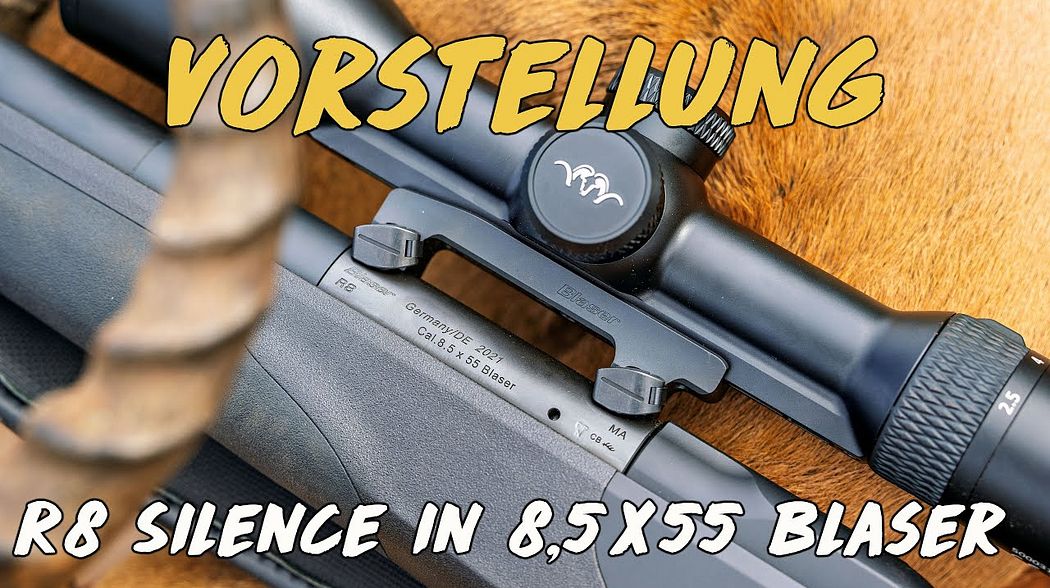 Vorstellung - R8 Silence im Kaliber 8,5x55 Blaser