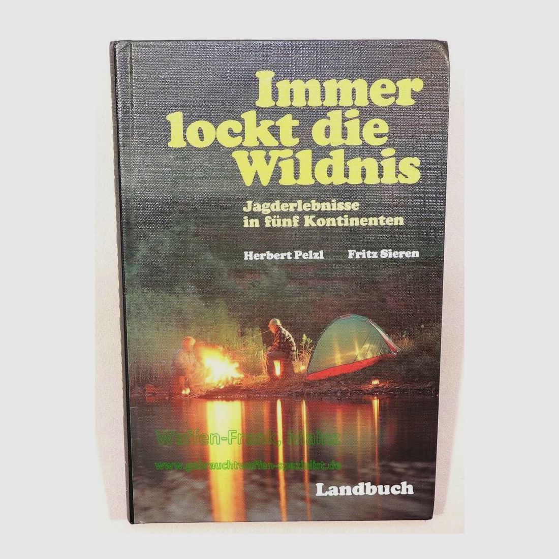 Landbuch-Verlag GmbH Hannover Boek Altijd Lokt de Wildernis Jagerervaringen