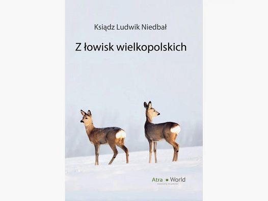 From the Hunting Grounds of Greater Poland – Rev. Ludwik Niedbał