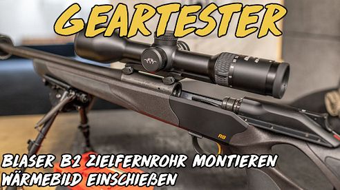 Geartester - Blaser B2 Zielfernrohr montieren und einschießen