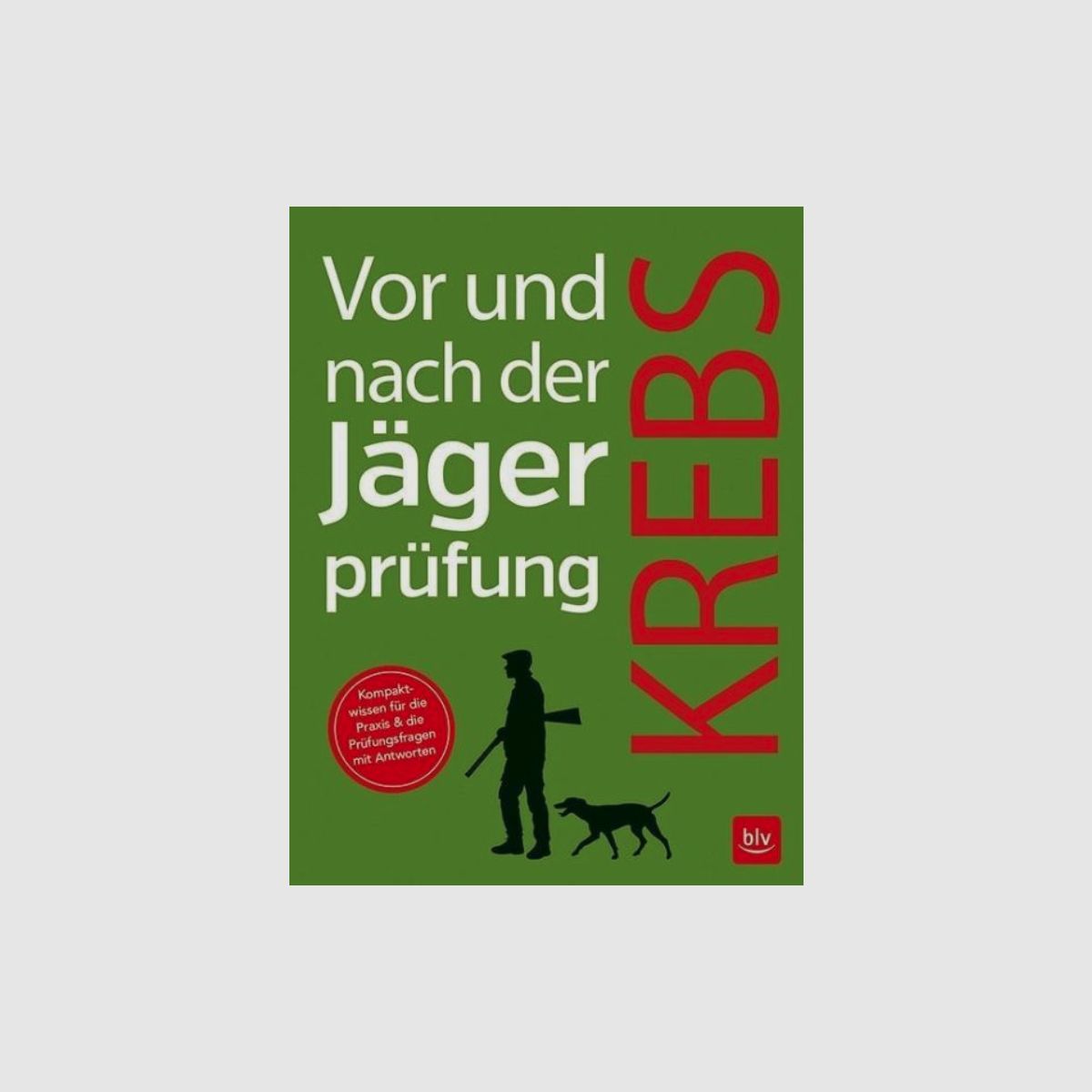 Vor und nach der Jägerprüfung - Herbert Krebs