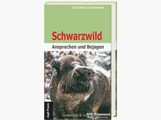 Neumann & Neudamm Schwarzwild-Ansprechen und Fischer/Schumann Bejagen