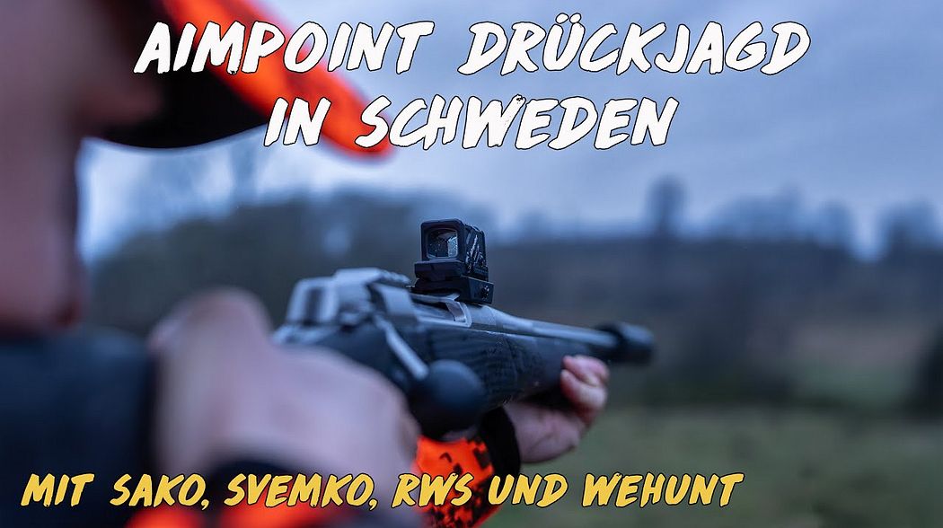 Aimpoint Drückjagd in Schweden - Sako, Svemko, RWS und WeHunt