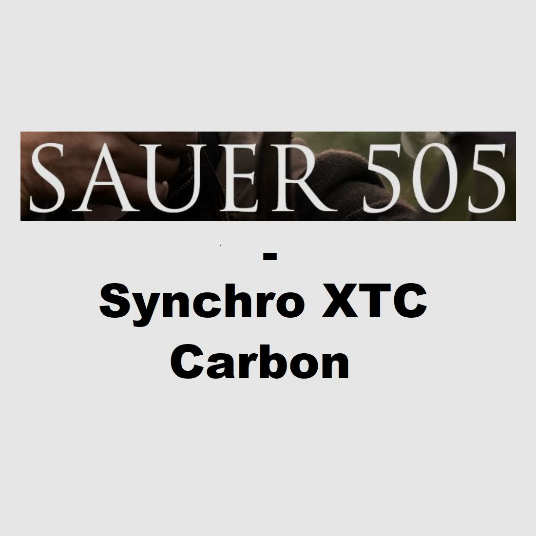 Sauer 505 Synchro XTC Carbon Repetierbüchse