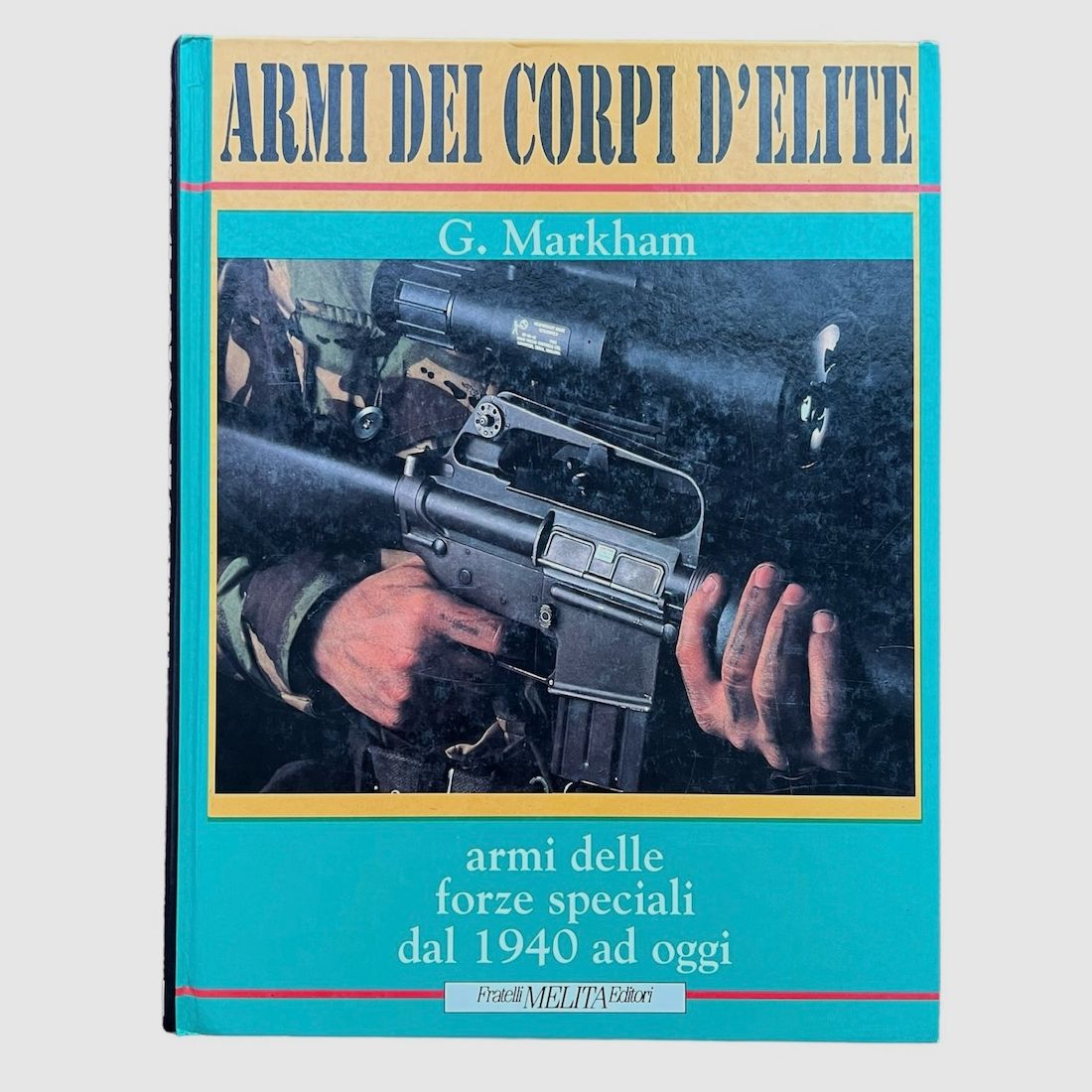 Waffen der Eliteeinheiten – G. Markham – Fratelli Melita Editori, Bild 1 von 15