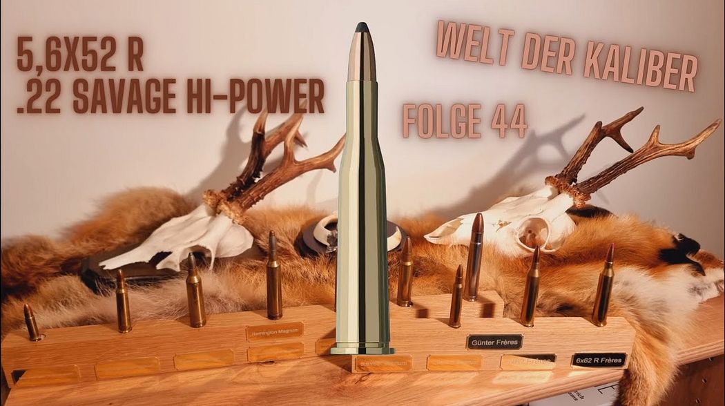 5,6x52 R Savage (.22 Savage Hi-Power) überarbeitet - Welt der Kaliber , Folge 44