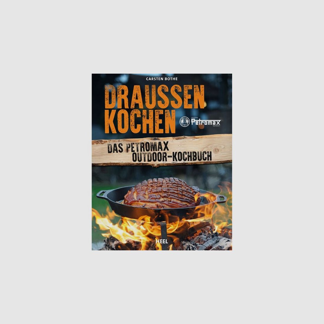Draußen Kochen - Das Petromax Outdoor Kochbuch- Neu - 144 Seiten - Rezepte + Wissen + Tipps