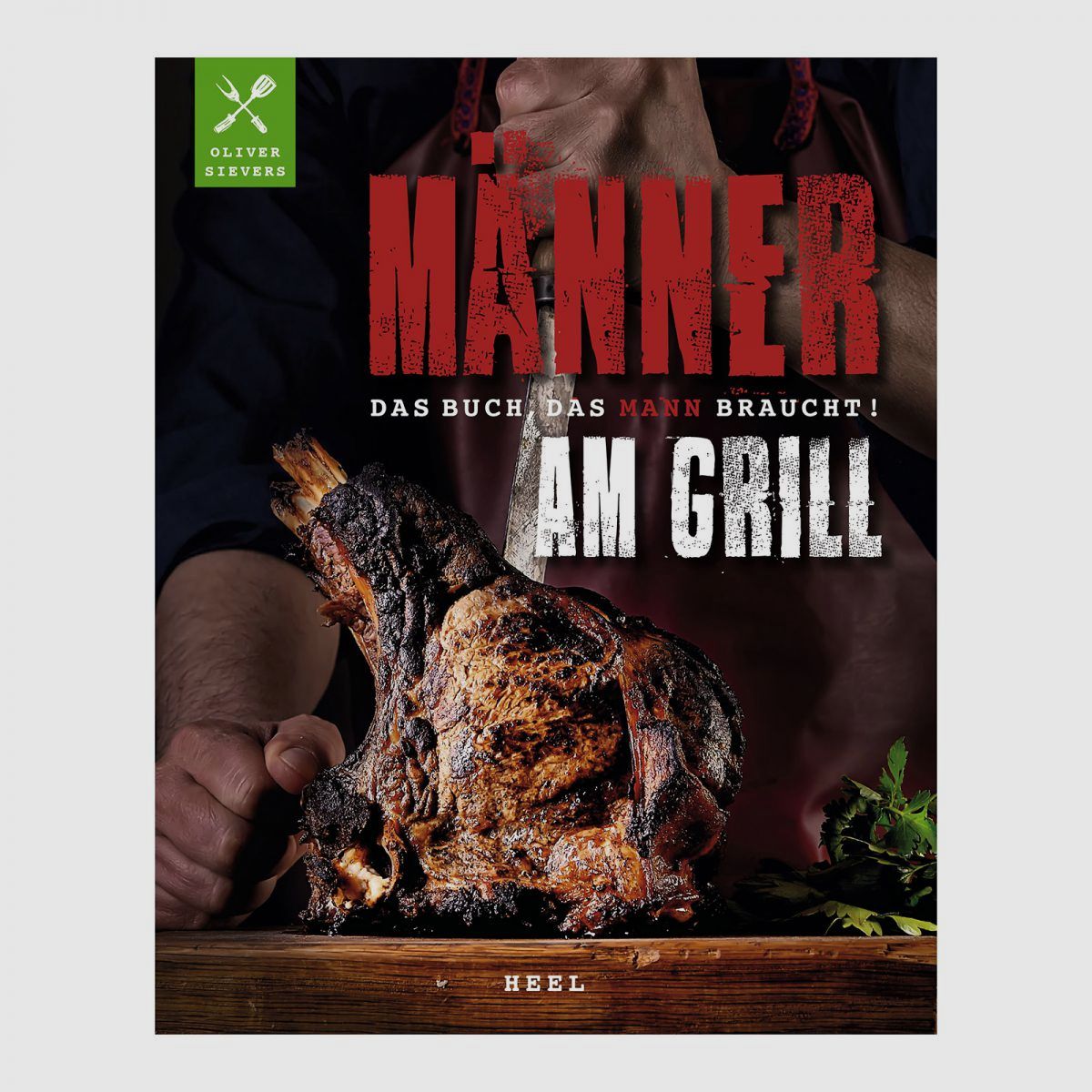 Hommes au Grill - Le Livre Dont Chaque Homme a Besoin !