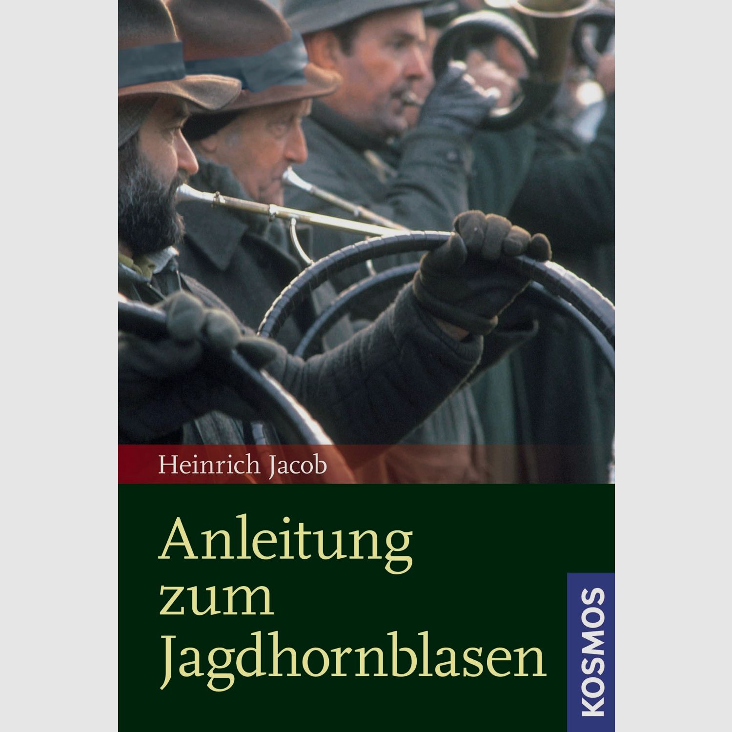 Kosmos Anleitung zum Jagdhornblasen Jacob Heinrich