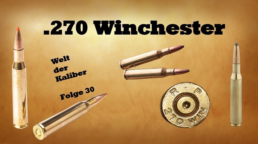 .270 Winchester - Welt der Kaliber , Folge 30