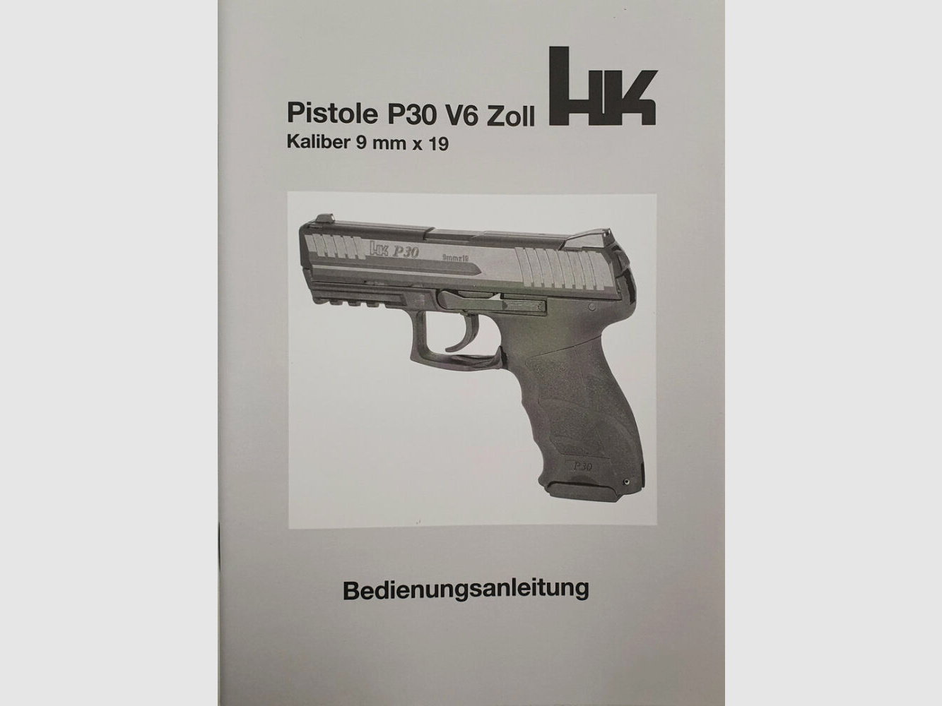 H&K Heckler und Koch GmbH Oberndorf Manual de instrucciones para la pistola Heckler und Koch P30 / V6 ZOLL BZV Ausf