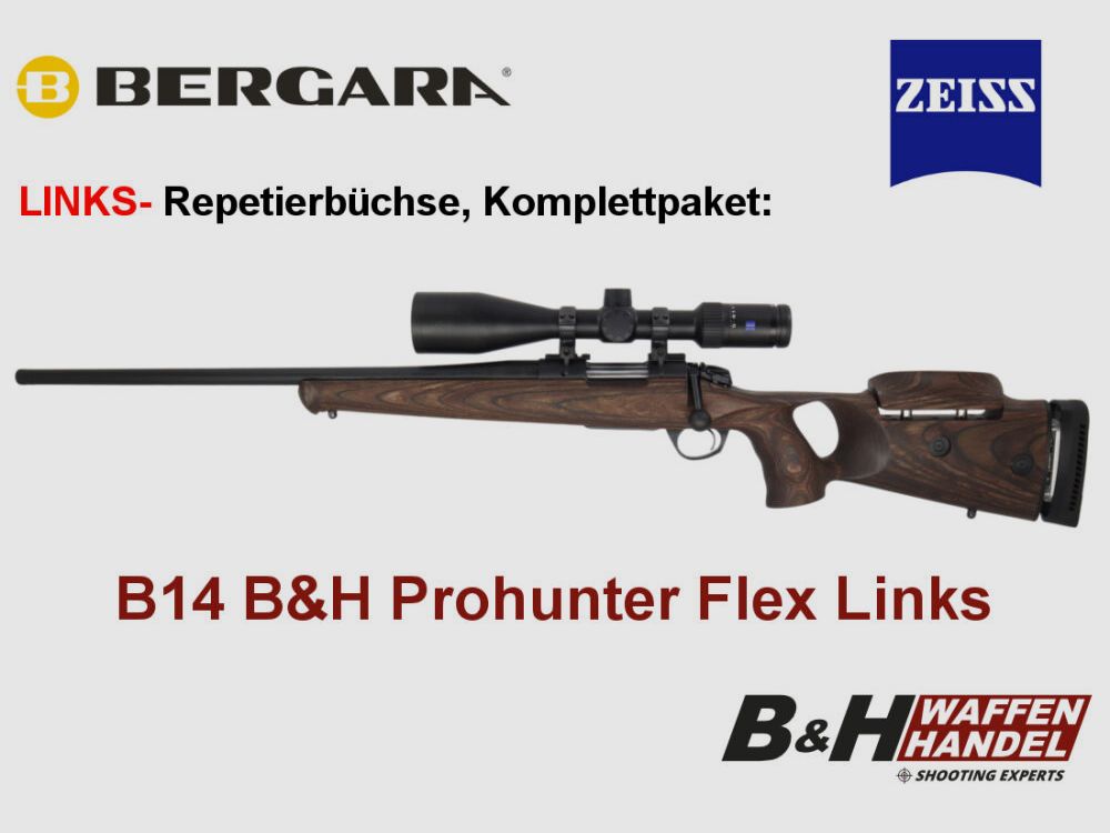 Bergara B14 B&H Prohunter Flex GÂCHE Gauche avec crosse en bois incl. Zeiss 3-12x56 monté / Optionnel : silencieux Brenner