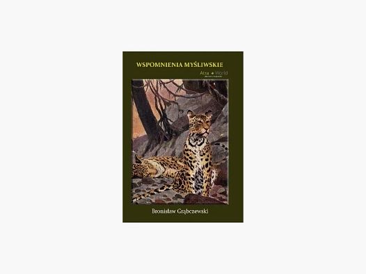 Hunting Memoirs of Bronisław Grąbczewski