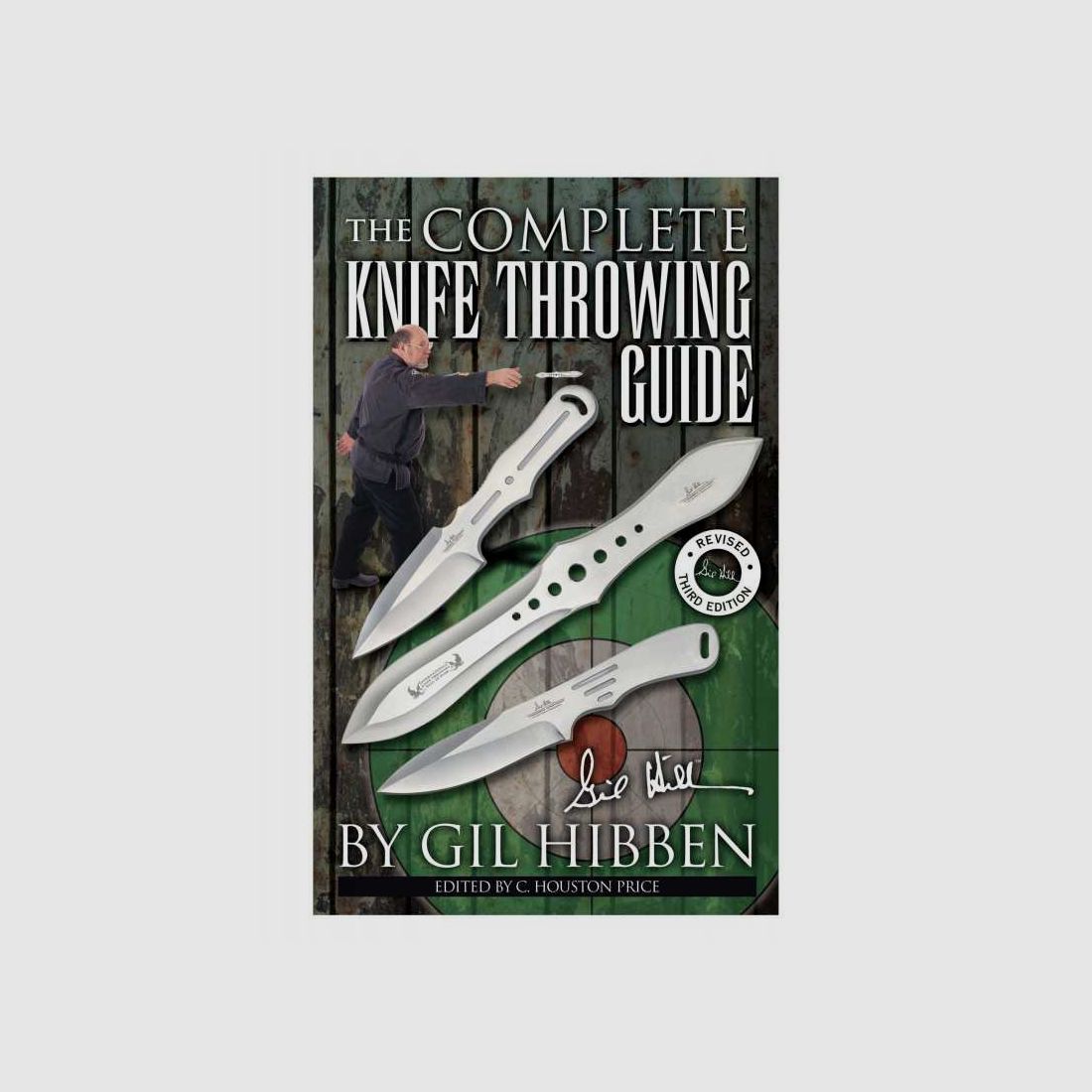 Gil Hibben - The Complete Knife Throwing Guide - Erlernen des Messerwerfens