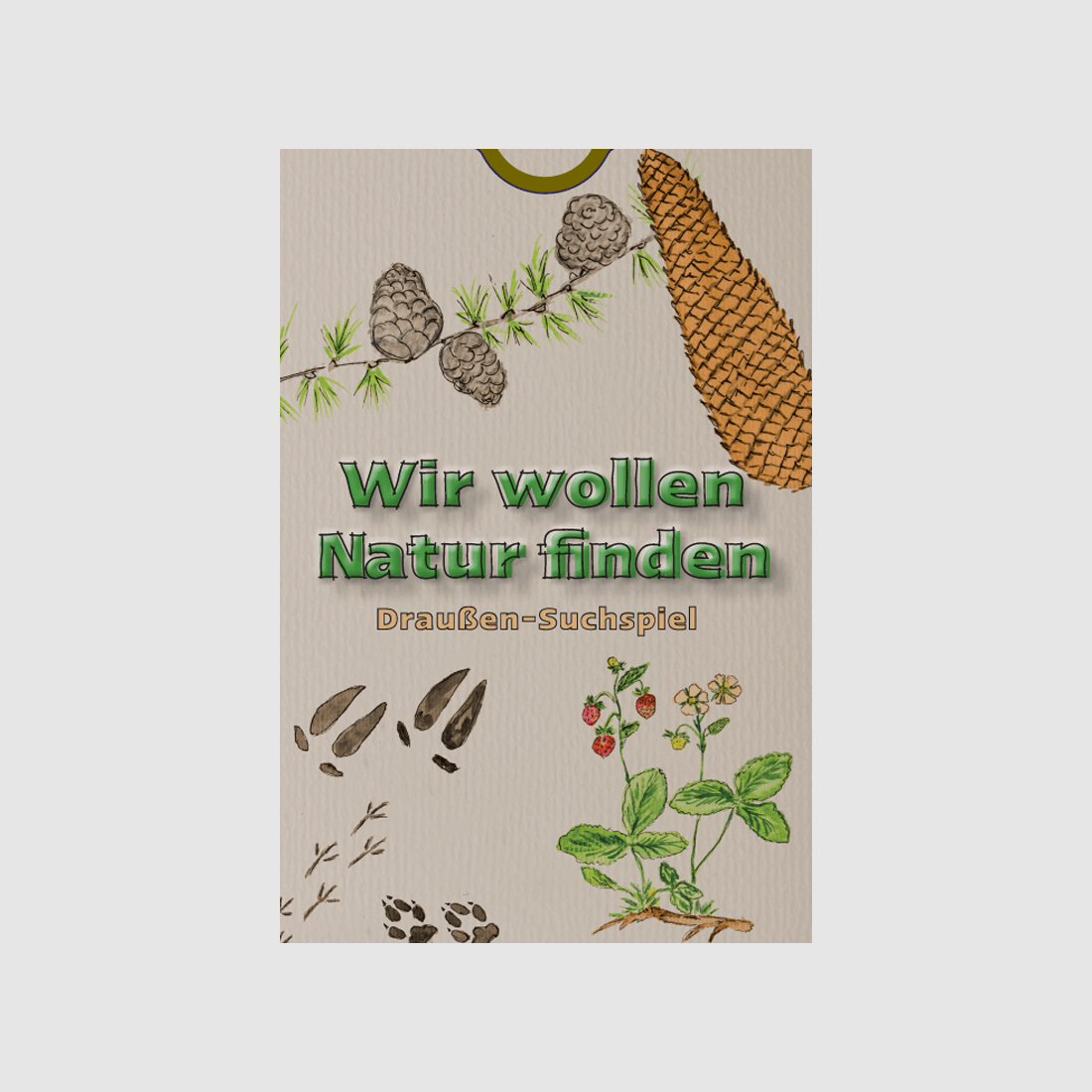 Lernort Natur Draußen-Suchspiel "Wir wollen Natur finden"