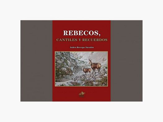Rebecos, Cantiles und Erinnerungen