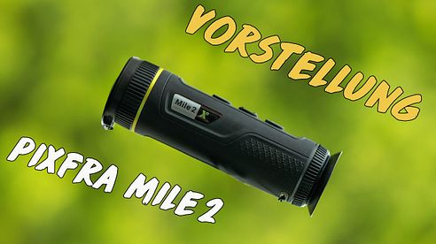 Vorstellung - PixFra Mile2 Wärmebildgerät