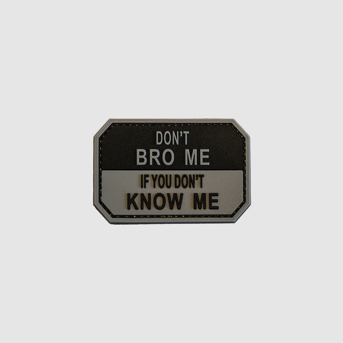 Morale Patch / Klett-Patch - DON'T BRO ME IF YOU DON'T KNOW ME
