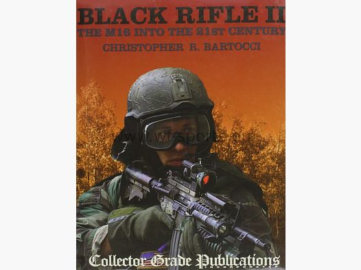 Black Rifle II - de M16 in de 21ste eeuw Engelse uitgave van Cristopher R. Bartocci (auteur)