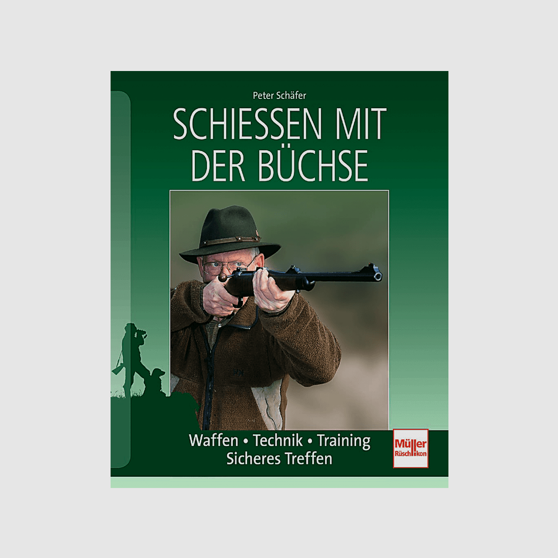 Peter Schäfer – Schiessen mit der Büchse