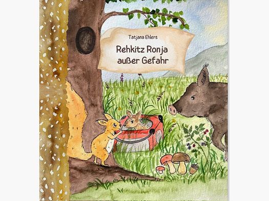 Kinderbuch "Rehkitz Ronja außer Gefahr"