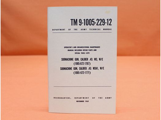 Unbekannt	 Handbuch: US SMG Cal. .45 M 3 "Grease Gun"  (TM 9-1005) (Nachdruck/ Reprint)