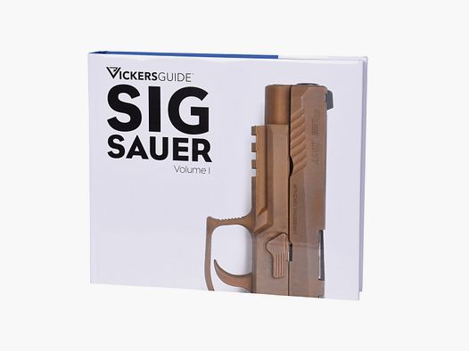 SIG SAUER Fanbuch - Vickers Guide Band 1