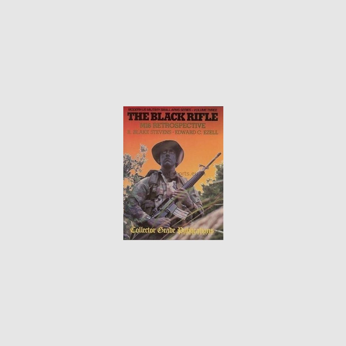 Black Rifle: M16 Retrospective von R. Blake Stevens (Autor), Edward C. Ezell (Autor)