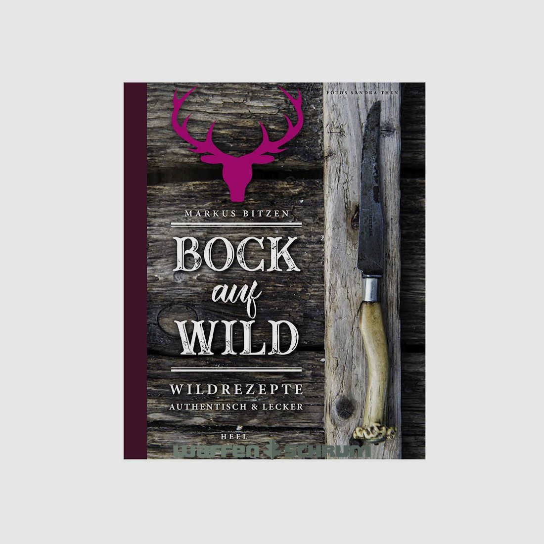 AKAH Bock auf Wild - Wildrezepte Markus Bitzen