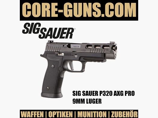 SIG SAUER P320 AXG PRO Kaliber 9mm Luger *EWB Pflichtig	 Sig Sauer P320 AXG Pro - UVP: 1899€