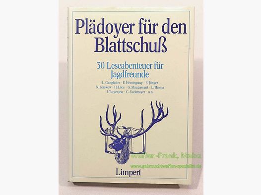 Limpert Verlag Buch:Plädoyer f.d. Blattschuss