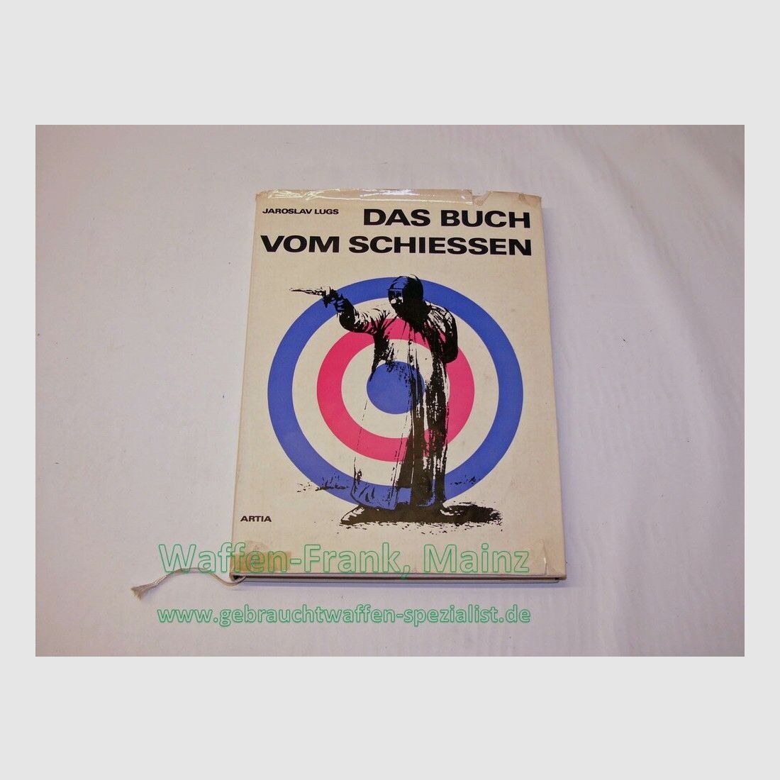 Artia-Verlag, Prag Das Buch vom Schiessen Jaroslav Lugs