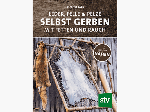 Buch "Leder, Felle & Pelze selbst Gerben mit Fetten und Rauch"