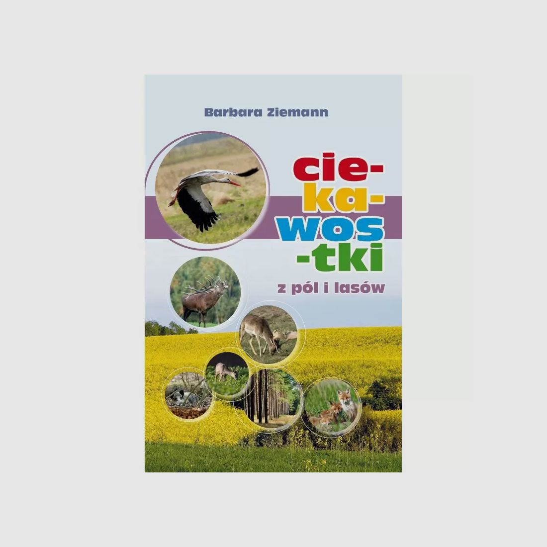 CIEKAWOSTKI Z PÓL I LASÓW - BARBARA ZIEMANN