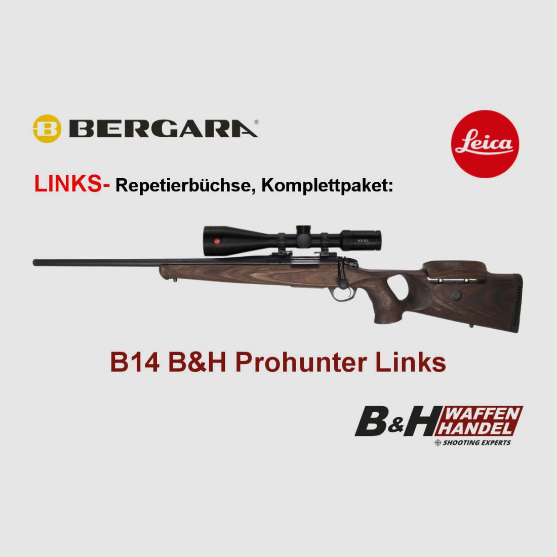 Bergara B14 B&H Prohunter LINKS Lochschaft Leica 2.5-15x56 fertig montiert / Optional: Brenner Schalldämpfer